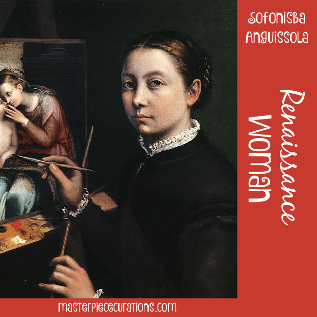 Sofonisba Anguissola - Renaissance Woman - Masterpiece Curations